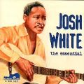 Josh White, the essential <b> DOUBLE CD</b>