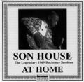 Son House 'At Home' The Legendary Rochester 1969 Sessions