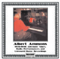 Albert Ammons 1936 Alternate Takes Radio Performances and Unissued Home Recordings
