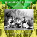 Hawaiian Rainbow - Hawaiian Music on Edison Records (1916 - 1929)