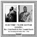 Electric / Slide Guitar Gospel - Rev. Utah Smith & Rev. Lonnie Farris (1944 - 1964)
