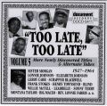 Too Late Too Late Vol 5 1927 - 1964