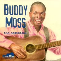 Buddy Moss, the essential <b> DOUBLE CD </b>