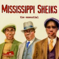 Mississippi Sheiks, the essential