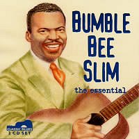 Bumble Bee Slim, the essential <b> DOUBLE CD </b>