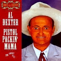Al Dexter - Pistol Packin' Mama <b> DOUBLE CD </b>