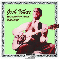Josh White The Remaining Titles 1941 - 1947
