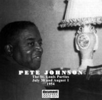 Pete Johnson The St Louis Parties 1954