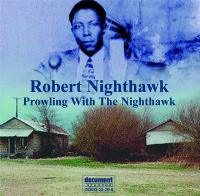 Robert Nighthawk - 'Prowling with the Nighthawk' (1937 - 1952)