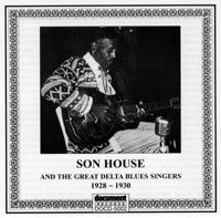 Son House & The Great Delta Blues Singers 1928 - 1930