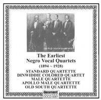 The Earliest Negro Vocal Quartets 1894 - 1928