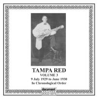 Tampa Red Vol 3 1929 - 1930