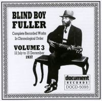 Blind Boy Fuller:  Vol 3 12 July to 15th 1937