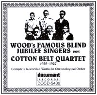 Woods Famous Blind Jubilee Singers (1925) / Cotton Belt Quartet (1926  1927)