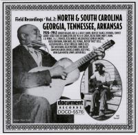 Field Recordings Vol 2 North & South Carloina, Georgia, Tennessee, Arkansas 1926 - 1943