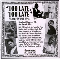 Too Late Too Late Vol 12 1917 - 1948