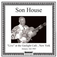 Son House Live At The Gaslight Cafe Jan 3rd 1965