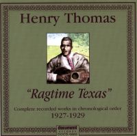 Henry Thomas Complete Recorded Works In Chronological Order 1927-1929