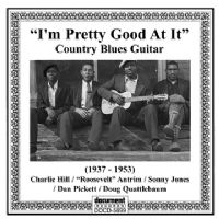 I'm Pretty Good At It - Country Blues Guitar (1928-1953)