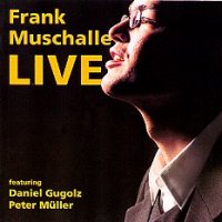 Frank Muschalle Live