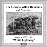 The Georgia Yellow Hammers and Associates Vol. 4: (1929 - 1931) White Lightning