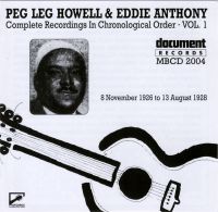 Peg Leg Howell & Eddie Anthony Vol 1 1926 - 1928
