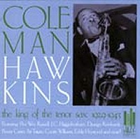 Coleman Hawkins - The King Of The Tenor Sax: 1929 ~ 1943